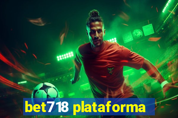 bet718 plataforma